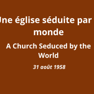 Une église séduite par le monde Une église séduite par le monde